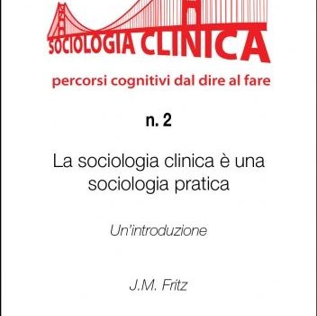 QSC 2 – La sociologia clinica è una sociologia pratica