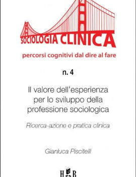 QSC 4 – Il valore dell’esperienza per lo sviluppo della professione sociologica. Ricerca-azione e pratica clinica QSC 4 – Il valore dell’esperienza per lo sviluppo della professione sociologica. Ricerca-azione e pratica clinica