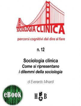 QSC 12 – Sociologia clinica: come si ripresentano i dilemmi della sociologia