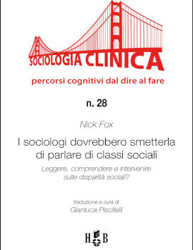 QSC 28 – I SOCIOLOGI DOVREBBERO SMETTERLA DI PARLARE DI CLASSI SOCIALI. Leggere, comprendere e intervenire sulle disparità sociali?